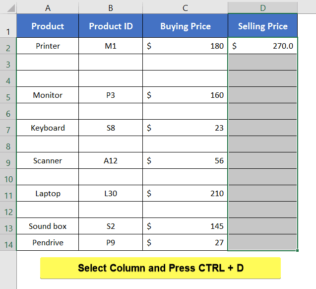 Select the column and press CTRL+D to Copy a Formula in Excel with Changing Cell References but Cells Are Unadjusted