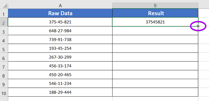 Dragged the formula with Fill Handle to remove character in Excel