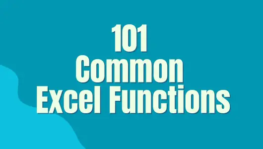A List of 101 Common Excel Functions