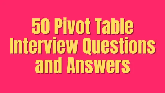 50 Pivot Table Interview Questions and Answers [Free PDF]