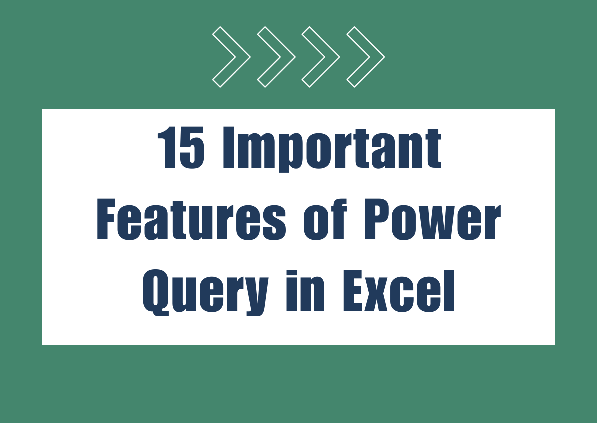 15 Important Features of Power Query in Excel